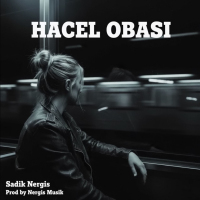 SADIK NERGİS & MİHRİBAN - HACEL OBASI