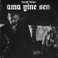 BURAK BULUT - AMA YİNE SEN