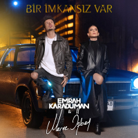 EMRAH KARADUMAN & MERVE ÖZBEY - BİR İMKANSIZ VAR