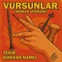 GÖKHAN NAMLI & TEKİR - VURSUNLAR