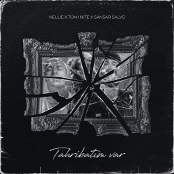 SANSAR SALVO & NELLIE - TAHRİBATIM VAR