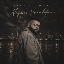 AYAZ ERDOĞAN - NEYİNE VURULDUM