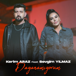 KERİM ARAZ & SEVGİM YILMAZ - DAYANAMIYORUM