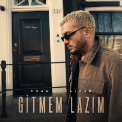 OKAN ALBAYRAK - GİTMEM LAZIM