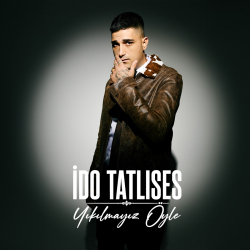 İDO TATLISES - YIKILMAYIZ ÖYLE